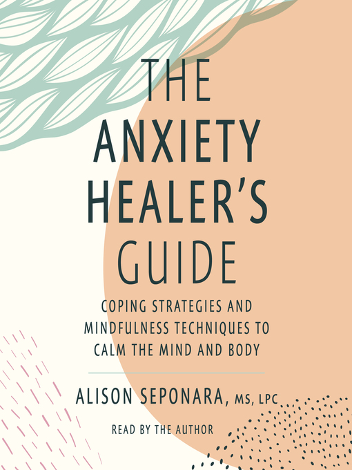 Title details for The Anxiety Healer's Guide by Alison Seponara - Available